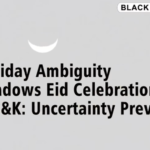 Holiday Ambiguity Shadows Eid Celebrations in J&K : Uncertainty Prevails