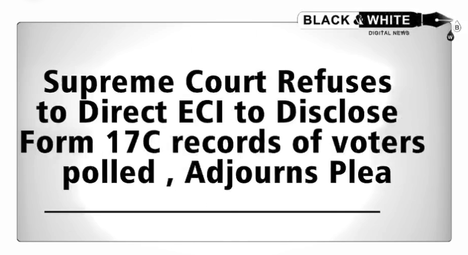 Supreme Court Declines Plea to Mandate Real-Time Voter Turnout Data Upload Amid Lok Sabha Elections.