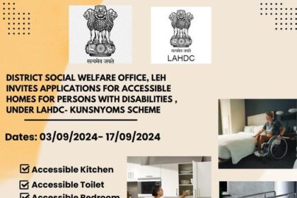 District Social Welfare Office, Leh invites applications for Accessible Homes for the Persons with Disabilities (PwD) under LAHDC - Kunsnyoms Scheme.