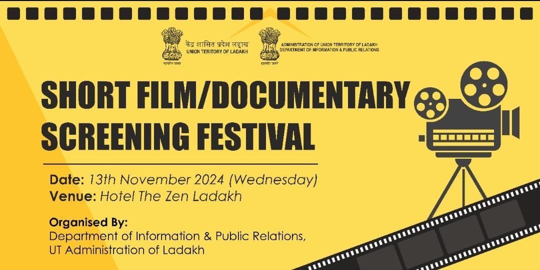 Department of Information and Public Relations UT Ladakh, is going to organize Short Film/ Documentary Screening Festival on Nov 13, 2024 at Zen Hotel Leh.