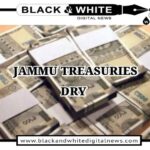 Crisis Unfolds: Financial Woes Plague Jammu's Treasuries, Leaving Contractors and Retirees in Dire Straits.