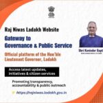 Official platform of the Hon’ble Lieutenant Governor, Ladakh Serving as the Gateway to Governance & Public Service, the portal provides access to official updates, initiatives, and citizen-centric services, promoting transparency and accountability in administration.