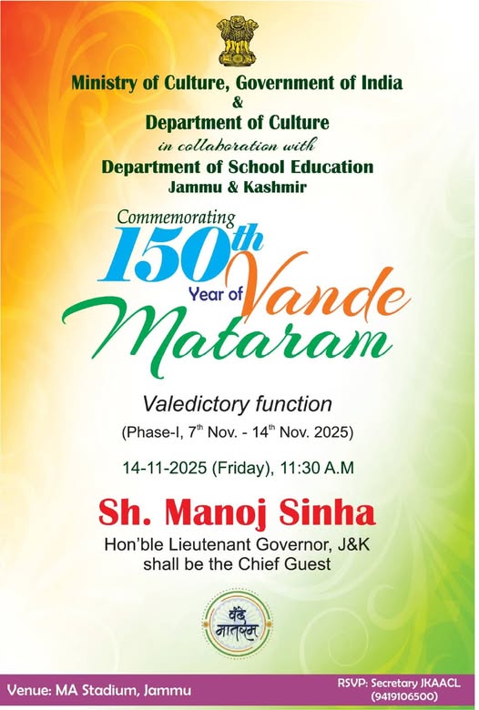 Ministry of Culture, Govt. of India and Department of Culture, J&K, in collaboration with School Education Department, J&K, invite you all to the Valedictory Function marking 150 Years of Vande Mataram.