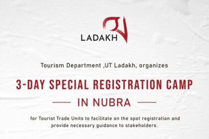 The Tourism Department, UT Ladakh, is organizing a 3-day Special Registration Camp in Nubra from 15–17 April 2026 at the SDM Office, Diskit.