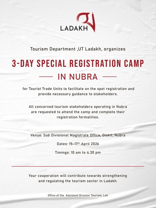 The Tourism Department, UT Ladakh, is organizing a 3-day Special Registration Camp in Nubra from 15–17 April 2026 at the SDM Office, Diskit.