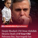 Deeply Shocked: CM Omar Abdullah Mourns Death of 4-Year-Old Pulwama Boy, Says tragedy has shaken entire Kashmir