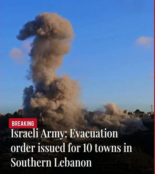 Israeli Army: Evacuation order issued for 10 towns in Southern Lebanon