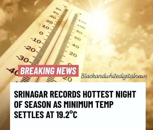 Srinagar records #hottest night of season as minimum temp settles at 19.2°C
