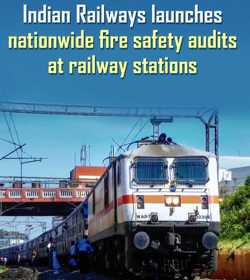Indian Railways has taken a major step to enhance passenger safety by launching nationwide fire safety audits at railway stations.
