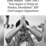 Ram Mandir ‘THEFT 'Row | Your Legacy is Firing on Hindus, bloodshed : BJP Chief Targets Opposition