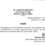 The Ministry of Home Affairs has ordered the transfer of Prasanna Ramaswamy G, IAS (AGMUT:2010) from Jammu and Kashmir to Lakshadweep with immediate effect and until further orders.