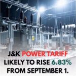 J&K Power Tariff Likely to Increase From September 1 as JERC Approves 6.83% Average Hike