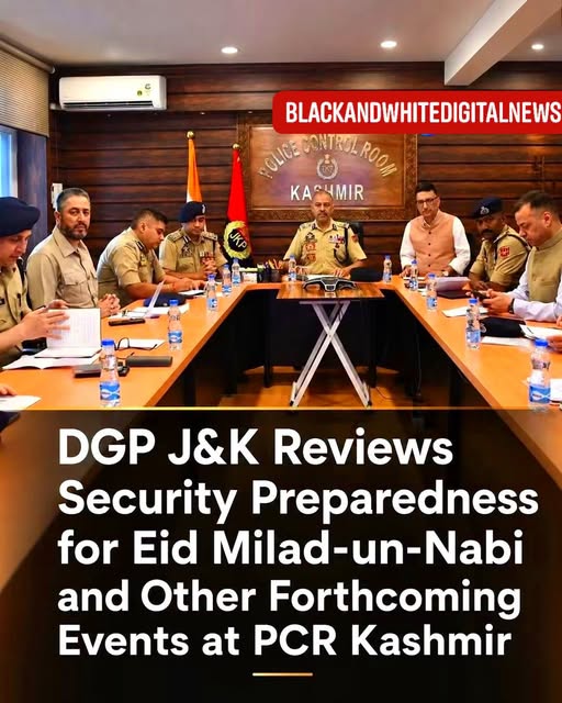DGP J&K Nalin Prabhat Reviews Security Preparedness for Eid Milad-un-Nabi and Other Forthcoming Events at PCR Kashmir