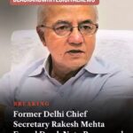 Former Delhi Chief Secretary Rakesh Mehta, a 1975-batch IAS officer who served as the city’s top bureaucrat during the 2010