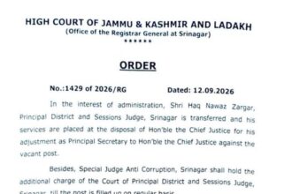 Principal District & Sessions Judge, Srinagar Haq Nawaz Zargar Transferred from Srinagar District Court; to be Adjusted as Principal Secretary to Chief Justice, J&K