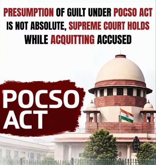The Supreme Court has held that the presumption of guilt under the POCSO Act is not absolute and does not relieve the prosecution of its obligation to establish the foundational facts necessary to prove the offence.