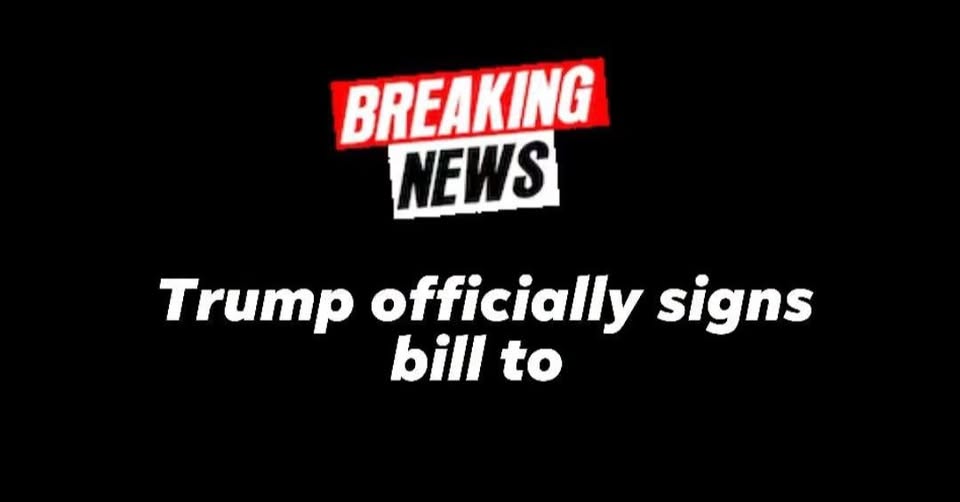 Trump officially signs bill see more....