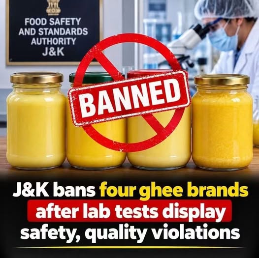 J&K Food Safety Department Bans Sale of 4 Ghee Brands after Lab Tests Found them Unsafe, Sub-Standard and Misbranded.