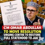 CM Omar Abdullah to move Resolution in J&K Assembly Urging the Government of India to Restore Full Statehood to Jammu & Kashmir.