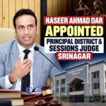 Naseer Ahmad Dar has been appointed as the Principal District & Sessions Judge, Srinagar.