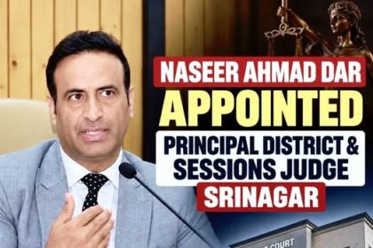 Naseer Ahmad Dar has been appointed as the Principal District & Sessions Judge, Srinagar.