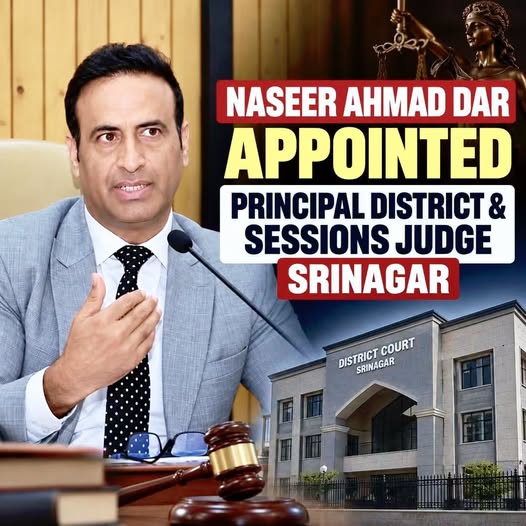 Naseer Ahmad Dar has been appointed as the Principal District & Sessions Judge, Srinagar.