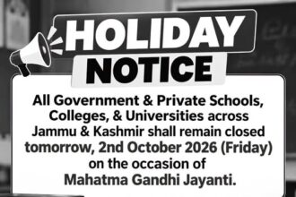 HOLIDAY NOTICE All Government & Private Schools, Colleges & Universities across Jammu & Kashmir will remain closed on 2nd October 2026 (Friday) on the Occasion of Mahatma Gandhi Jayanti.