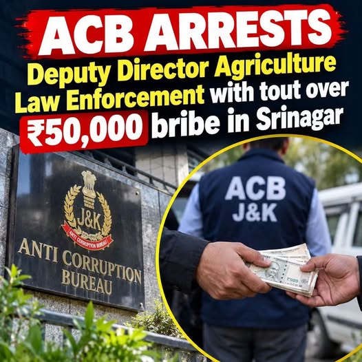 ACB Arrests Deputy Director Agriculture Law Enforcement in Srinagar