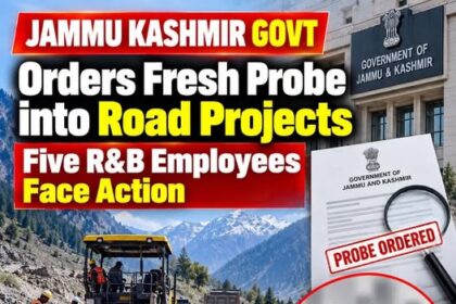 J&K Road Projects Under Fresh Probe